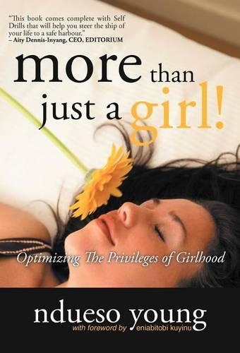 More Than Just A Girl!: Optimizing The Privileges of Girlhood (Hardback)