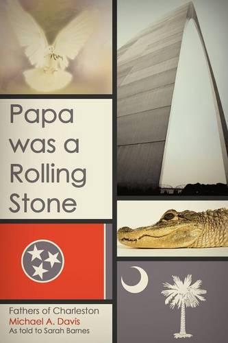 Papa Was a Rolling Stone: Fathers of Charleston (Paperback)