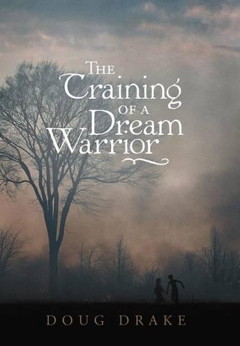 The Training of a Dream Warrior (Hardback)