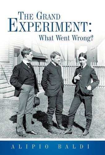 The Grand Experiment: What Went Wrong? (Hardback)