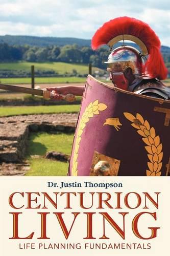 Centurion Living: Life Planning Fundamentals (Paperback)