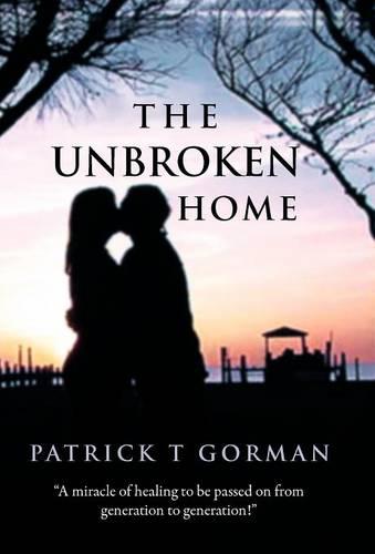 The Unbroken Home (Hardback)