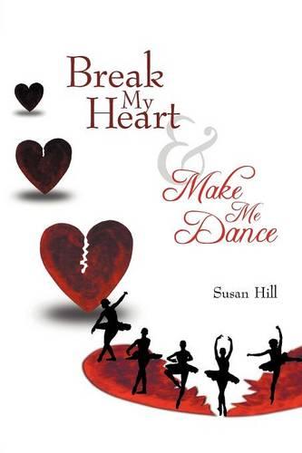 Break My Heart and Make Me Dance (Paperback)