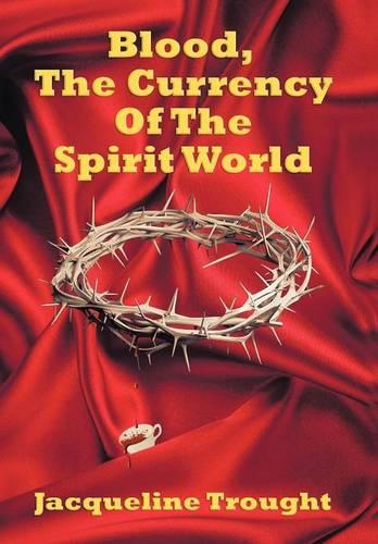 Blood, The Currency of the Spirit World (Hardback)