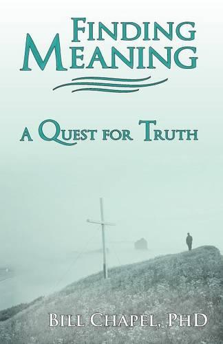Finding Meaning: A Quest for Truth (Paperback)