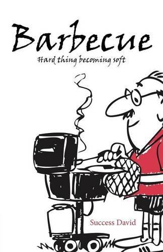 Barbecue: Hard Thing Becoming Soft (Paperback)