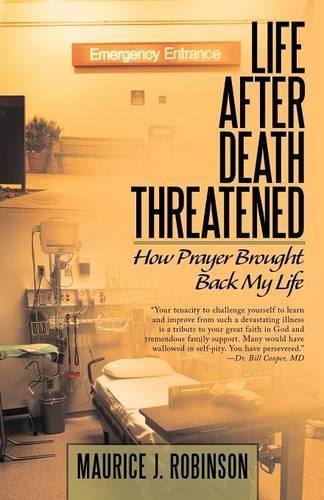 Life After Death Threatened: How Prayer Brought Back My Life (Paperback)