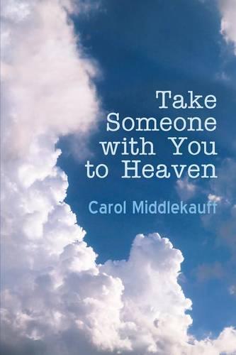 Take Someone with You to Heaven (Paperback)