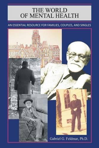 THE World of Mental Health: An Essential Resource for Families, Couples, and Singles (Paperback)
