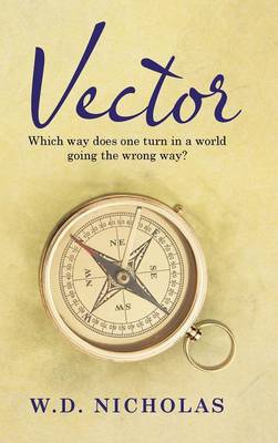 Vector: Which Way Does One Turn in a World Going the Wrong Way? (Hardback)