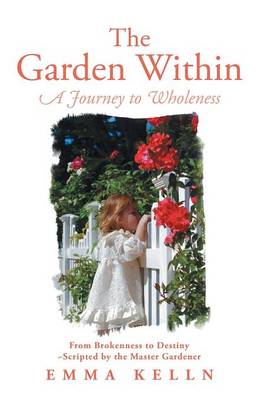The Garden Within: A Journey to Wholeness (Hardback)