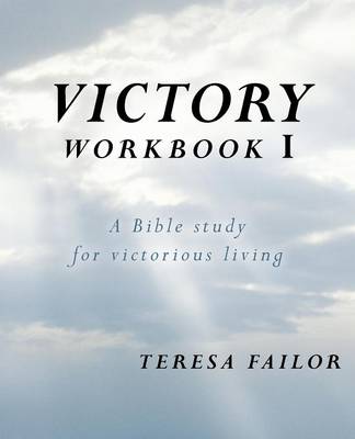 Victory Workbook I: A Bible Study for Victorious Living (Paperback)