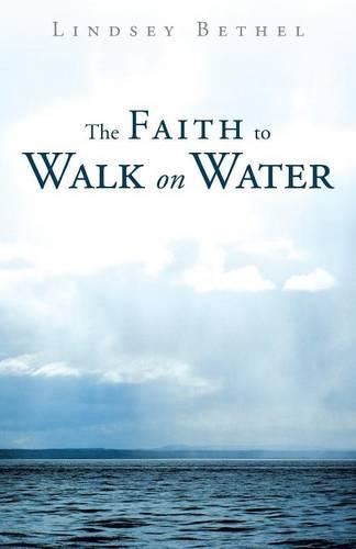 The Faith to Walk on Water (Paperback)