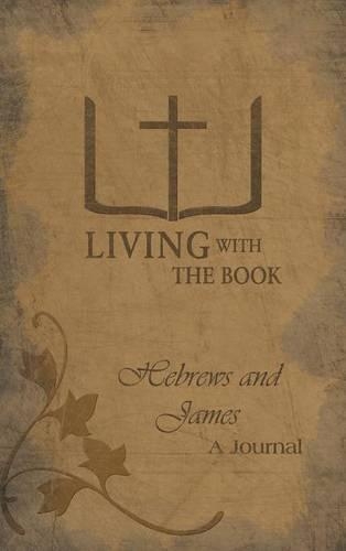 Living with the Book: Hebrews and James (Hardback)