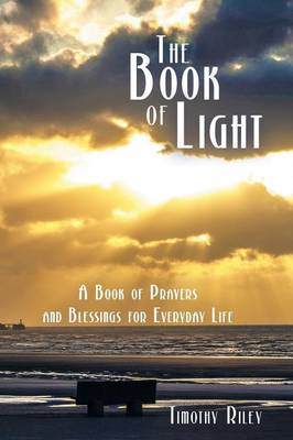 The Book of Light: A Book of Prayers and Blessings for Everyday Life (Paperback)