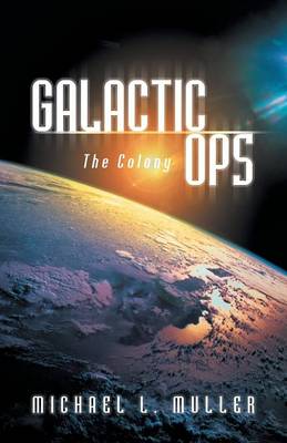 Galactic Ops: The Colony (Paperback)