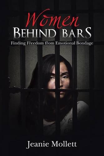 Women Behind Bars: Finding Freedom from Emotional Bondage (Paperback)