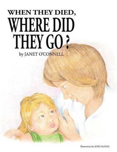 When They Died, Where Did They Go? (Paperback)