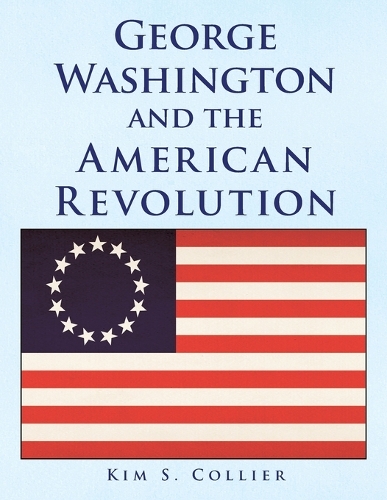 George Washington and the American Revolution (Paperback)