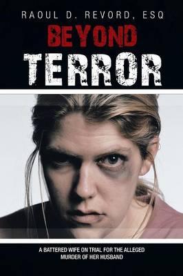 Beyond Terror: A Battered Wife on Trial for the Alleged Murder of Her Husband (Paperback)