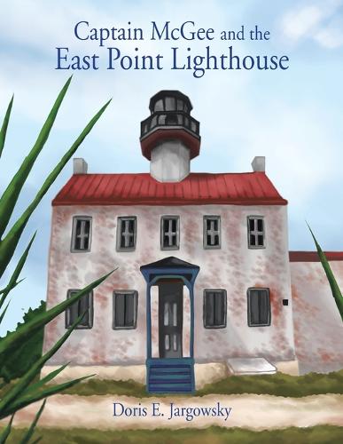 Captain McGee and the East Point Lighthouse (Paperback)