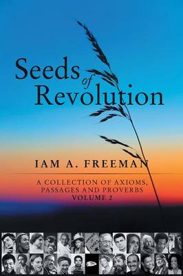 Seeds of Revolution: A Collection of Axioms, Passages and Proverbs, Volume 2 (Paperback)