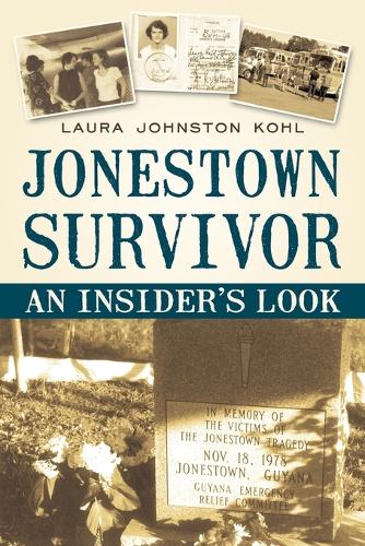 Jonestown Survivor: An Insider's Look (Paperback)