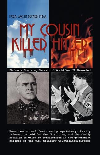 My Cousin Killed Hitler: Zhukov's Shocking Secret of World War II Revealed (Paperback)