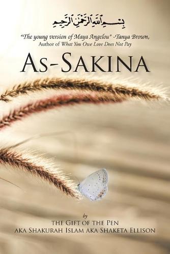 As-Sakina: Calmness, Tranquility and Reassurance Inspired by the Qu'ran and the Sunnah with Words from the Heart, That Keep It Real (Paperback)