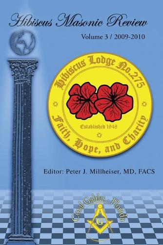 Hibiscus Masonic Review: Volume 3 / 2009-2010 (Paperback)