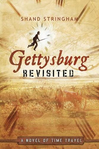 Gettysburg Revisited: A Novel of Time Travel (Paperback)