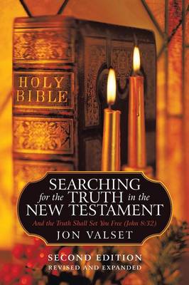 Searching for the Truth in the New Testament: Second Edition, Revised and Expanded (Paperback)
