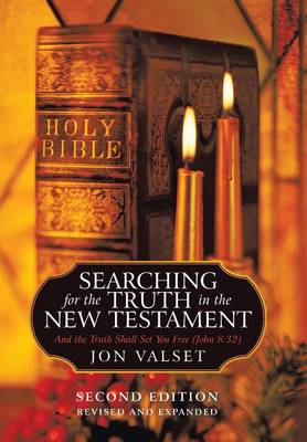 Searching for the Truth in the New Testament: Second Edition, Revised and Expanded (Hardback)