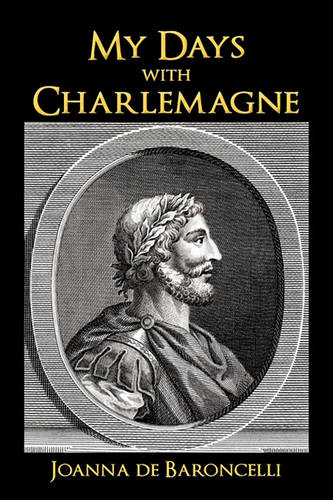 My Days with Charlemagne: As Told by Denis, His Vassal (Paperback)