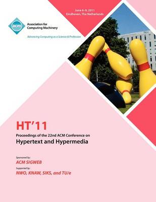 Ht 11 Proceedings of the 22nd ACM Conference on Hypertext and Hyoermedia (Paperback)