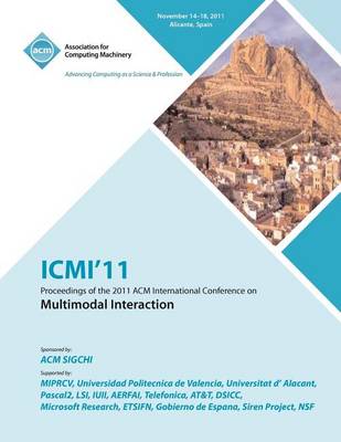 Icmi'11 Proceedings of the 2011 ACM International Conference on Multimedia Interaction (Paperback)