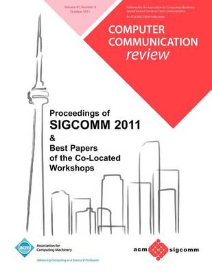 Proceedings of Sigcomm 2011 & Best Papers of the Co Located Workshops (Paperback)