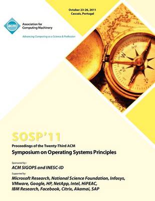 Sosp 11 Proceedings of the Twenty Third ACM Symposium on Operating Systems Principles (Paperback)
