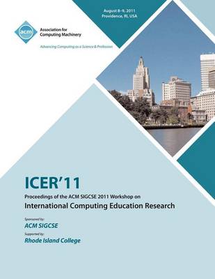 Icer 11 Proceedings of the ACM Sigcse 2011 Workshop on International Computing Education Research (Paperback)
