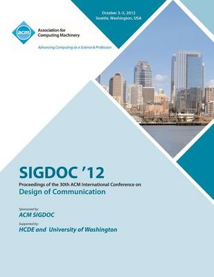 Sigdoc 12 Proceedings of the 30th ACM International Conference on Design of Communication (Paperback)