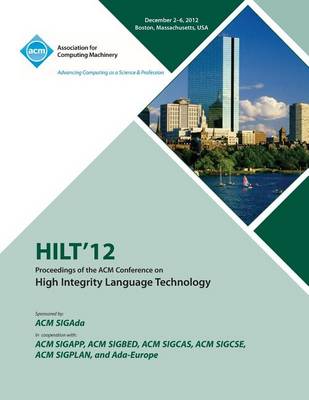 Hilt 12 Proceedings of the ACM Conference on High Integrity Language Technology (Paperback)