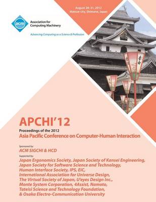 Apchi '12 Proceedings of the 2012 Asia Pacific Conference on Computer-Human Interaction (Paperback)