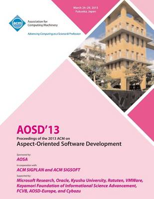 Aosd 13 Proceedings of the 2013 ACM on Aspect-Oriented Software Development (Paperback)