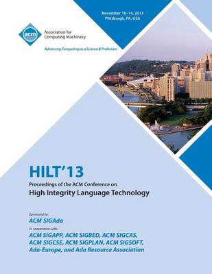 Hilt 13 Proceedings of the ACM Conference on High Integrity Language Technology (Paperback)