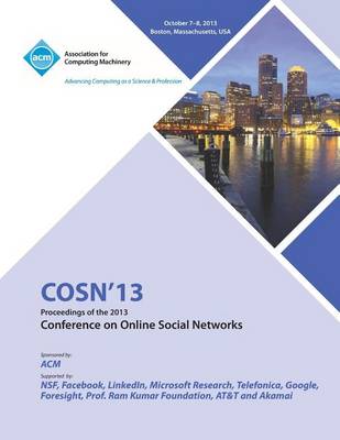 Cosn 13 Proceedings of the 2013 Conference on Online Social Networks (Paperback)