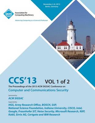 CCS 13 the Proceedings of the 2013 ACM Sigsac Conference on Computer and Communications Security V1 (Paperback)
