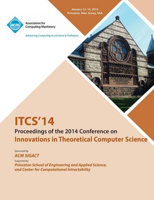 Itcs 14 - Innovations on Theoretical Computer Science (Paperback)