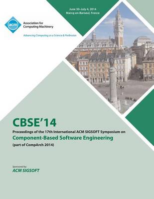 Cbse 14 17th International ACM Sigsoft Symposium on Component Based Software Engineering and Software Architecture (Paperback)