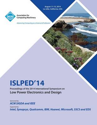 Islped 14 International Symposium on Low Power Electronics and Design (Paperback)