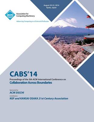 Cabs 14 5th ACM International Conference Across Boundaries: Culture, Distance and Technology (Paperback)
